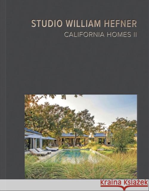 California Homes II: Studio William Hefner Studio William Hefner 9781864709490 Images Publishing Group Pty Ltd