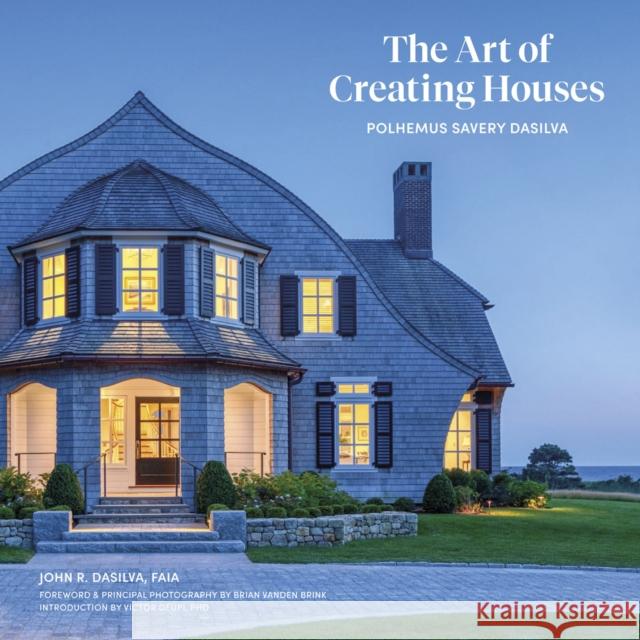 The Art of Creating Houses: Polhemus Savery DaSilva  9781864709568 Images Publishing Group Pty Ltd