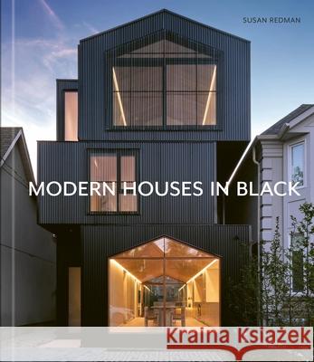 Modern Houses in Black Susan Redman 9781864709667 Images Publishing Group Pty Ltd