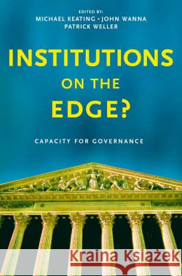 Institutions on the edge?: Capacity for governance Keating, Michael 9781865084831 Taylor and Francis