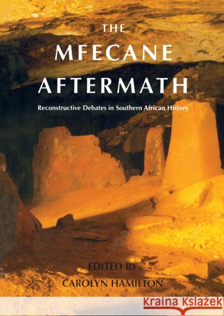 Mfecane Aftermath: Reconstructive Debates in Southern African History Hamilton, Carolyn 9781868142521