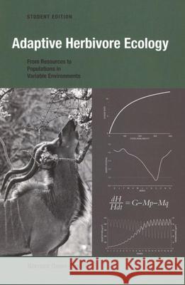 Adaptive Herbivore Ecology: From Resources to Populations in Variable Environments Owen-Smith, Norman 9781868144273