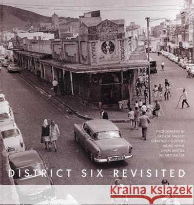 District Six Revisited George Hallett 9781868144525 Witwatersrand University Press Publications