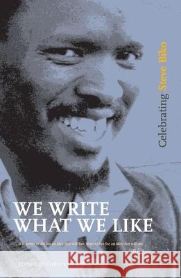 We Write What We Like: Celebrating Steve Biko Accone, Darryl 9781868144648