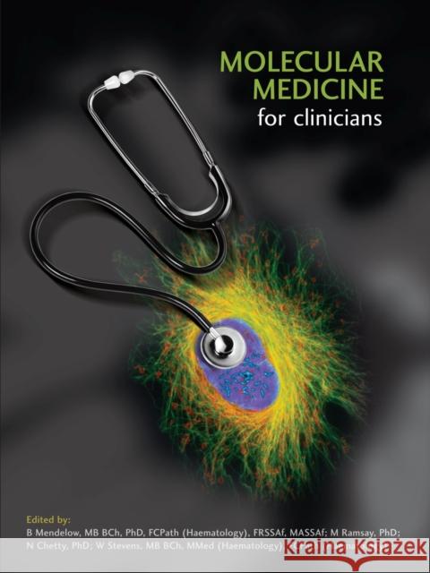 Molecular Medicine for Clinicians Barry Mendelow Michele Ramsay Nanthakumarn Chetty 9781868144655 Witwatersrand University Press Publications