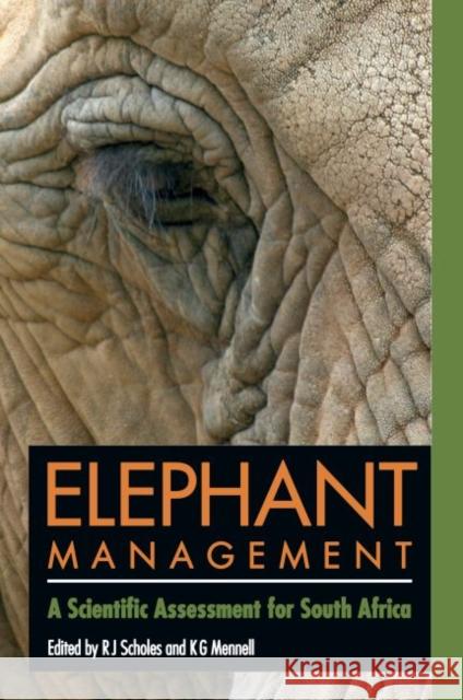 Elephant Management: A Scientific Assessment for South Africa Scholes 9781868144792 Witwatersrand University Press Publications