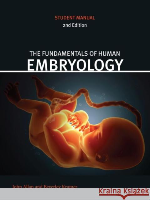 Fundamentals of Human Embryology: Student Manual (Second Edition) Allan, John 9781868145034 Wits University Press