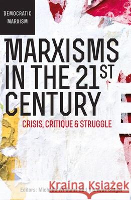 Marxisms in the 21st Century: Crisis, Critique and Struggle Willaims, Michelle 9781868147533