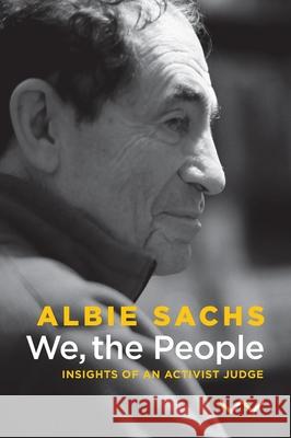 We, the People: Insights of an Activist Judge Albie Sachs 9781868149988 Wits University Press
