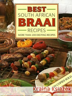 Best South African Braai Recipes: More Than 200 Exciting Recipes Christa Kirstein 9781868254033 