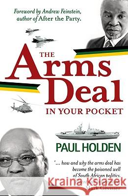 The Arms Deal in Your Pocket Holden, Paul 9781868423132 Jonathan Ball Publishers