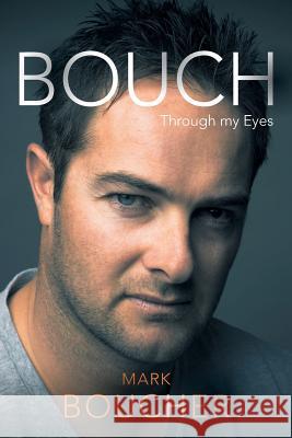 BOUCH - Through my Eyes Boucher, Mark 9781868425907 Jonathan Ball Publishers SA