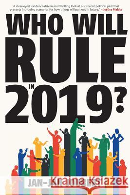 Who Will Rule in 2019? Jan-Jan Joubert 9781868428700 Jonathan Ball Publishers