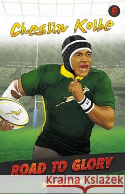 Road to Glory - Cheslin Kolbe Jeremy Daniel 9781868429493 Jonathan Ball Publishers