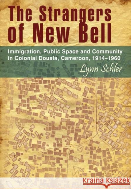 Strangers of New Bell: Immigration, the Lynn Schler 9781868884896 Unisa Press