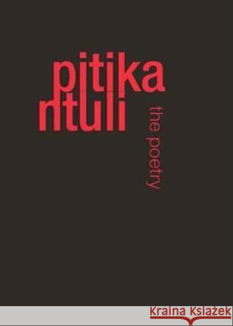 Pitika Ntuli: The Poetry Pitika Ntuli 9781868887637