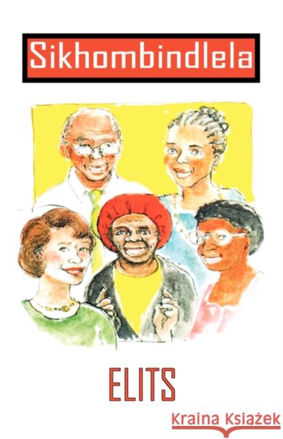 Sikhombindlela : We are Leading the Way Elits 9781869005092 Umsinsi Press