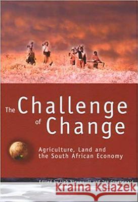The Challenge of Change : Agriculture, Land and the South African Economy Lieb Nieuwoudt Jan Groenewald 9781869140328 University of Kwazulu Natal Press