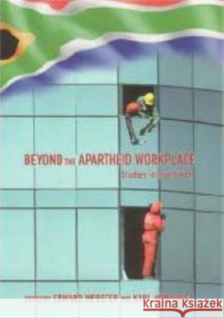 Beyond the Apartheid Workplace : Studies in Transition Edward Webster Karl Vo 9781869140656