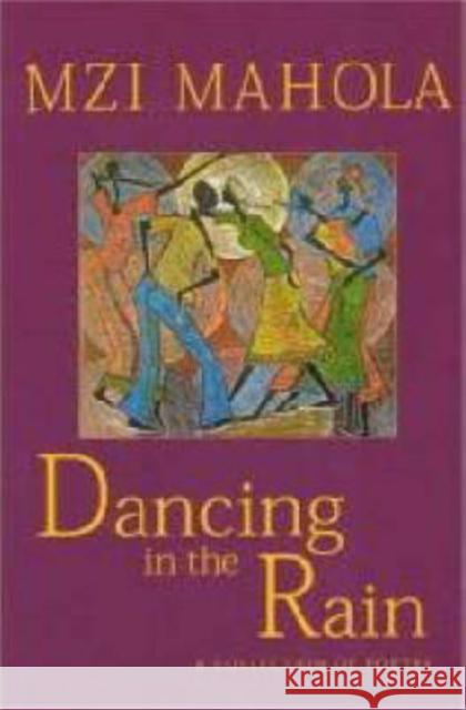 Dancing in the Rain Mzi Mahola 9781869140960 University of Kwazulu Natal Press