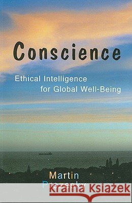 Conscience : Ethical Intelligence for Global Well-being Martin Prozesky 9781869140977