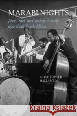 Marabi Nights: Jazz, 'race' and Society in Early Apartheid South Africa (Second Edition) Ballantine 9781869142377