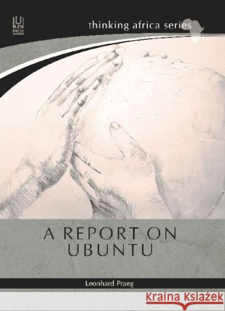 A Report on Ubuntu Leonhard Praeg 9781869142568