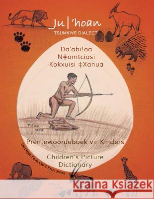 Ju-'hoan Children's Picture Dictionary Tsemkgao Fanie Cwi Kerry Jones 9781869142636