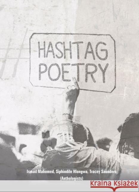 Hashtag Poetry Ismail Mahomed Tracey Saunders Siphindile Hlongwa 9781869144869 University of Kwazulu Natal Press