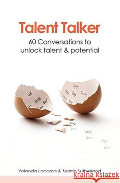 Talent Talker: 60 Conversations to Unlock Talent and Potential Yolanda Lacoma Martin Sutherland 9781869227470