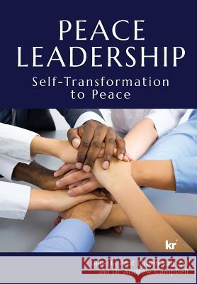 Peace Leadership: Self-Transformation to Peace Prof Van Zyl, Dr Andrew Campbell 9781869227616 KR Publishing