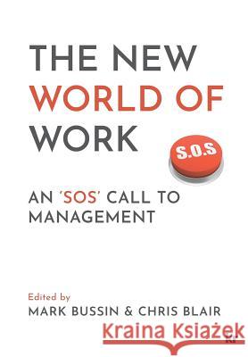 The New World of Work: An 'SOS' Call to Management Mark Bussin Chris Blair 9781869227937 KR Publishing