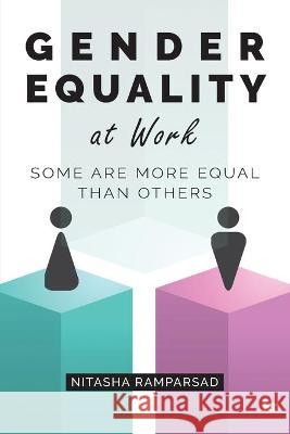 Gender Equality at Work: Some are more equal than others Nitasha Ramparsad 9781869228026 KR Publishing