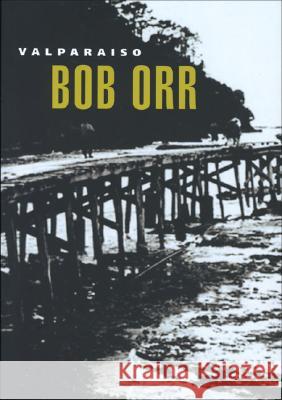 Valparaiso Bob Orr 9781869402822 Auckland University Press
