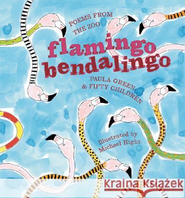 Flamingo Bendalingo: Poems from the Zoo Green, Paula 9781869403539 Auckland University Press