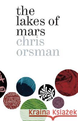 The Lakes of Mars Orsman, Chris 9781869404086 Auckland University Press