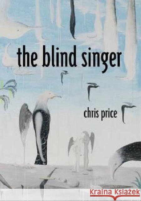 The Blind Singer Chris Price 9781869404338 Auckland University Press