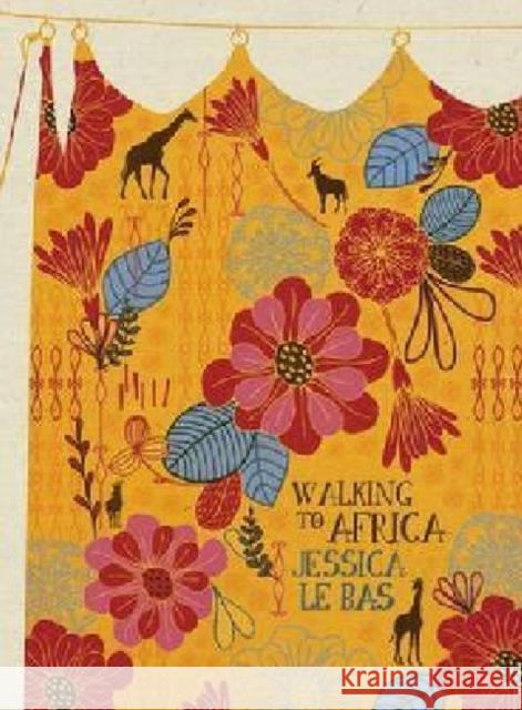 Walking to Africa Le Bas, Jessica 9781869404468 Auckland University Press