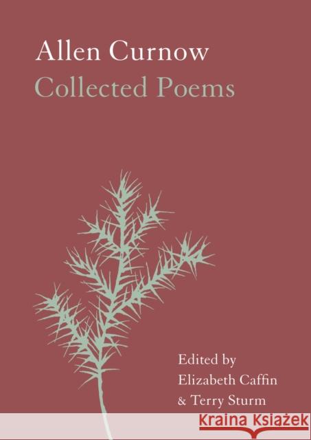 Allen Curnow: Collected Poems Elizabeth Caffin Terry Sturm 9781869408510