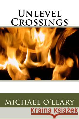 Unlevel Crossings Michael O'Leary 9781869421601