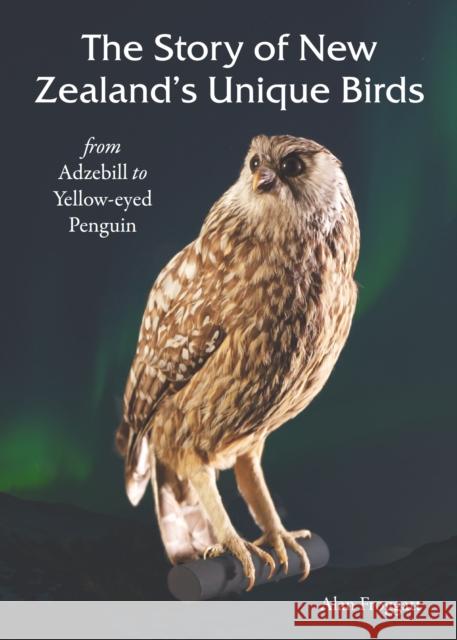 The Story of New Zealands Unique Birds Alan Frogatt 9781869665616 Upstart Press Ltd
