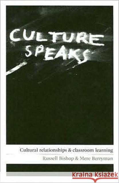 Culture Speaks: Cultural Relationships and Classroom Learning Russell Bishop Mere Berryman 9781869692797 University of Hawaii Press