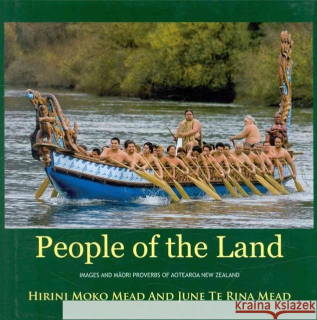 People of the Land: Images and Proverbs of Aotearoa New Zealand Hirini Mead June Mead 9781869694036 Huia Pub.