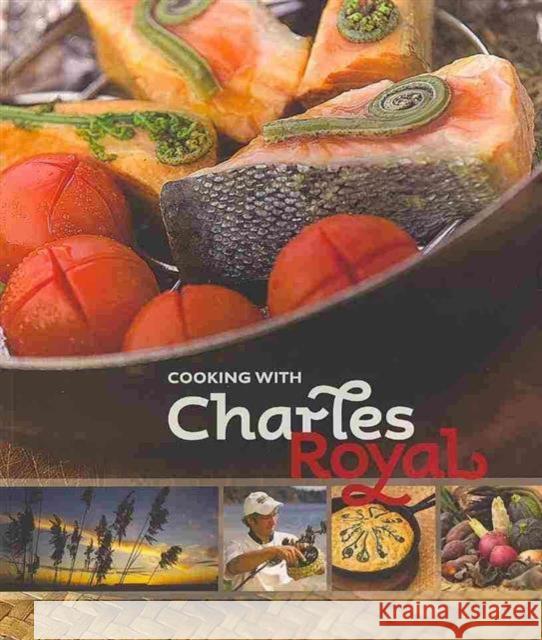 Cooking with Charles Royal Charles Royal Jenny Kaka 9781869694180 Huia Pub.