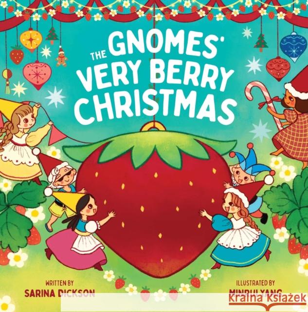 The Gnomes' Very Berry Christmas Sarina Dickson 9781869715168 Little, Brown