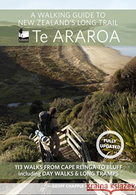 A Walking Guide to New Zealand's Long Trail Te Araroa Geoff Chapple 9781869797140 Penguin Random House New Zealand Limited
