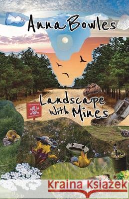 Landscape with Mines Anna Bowles 9781869848460