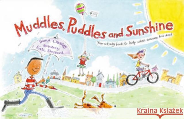 Muddles, Puddles and Sunshine: Your Activity Book to Help When Someone Has Died Winston's Wish 9781869890582 Hawthorn Press