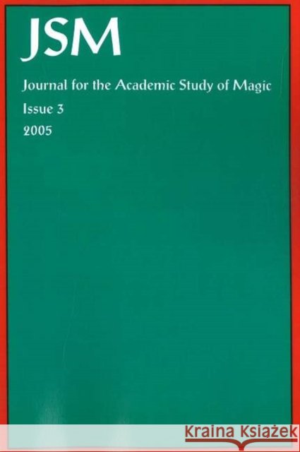 Journal for the Academic Study of Magic: Issue 3 David Evans, David Green 9781869928964 Mandrake of Oxford
