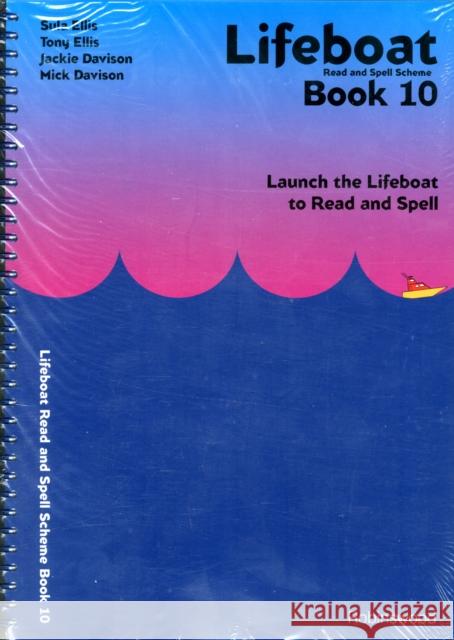 Lifeboat Read and Spell Scheme: Launch the Lifeboat to Read and Spell Jackie Davison, Mick Davison, Sula Ellis, Tony Ellis, George Marshall, Henry Marshall, Sue Kruse 9781869981723 Robinswood Press